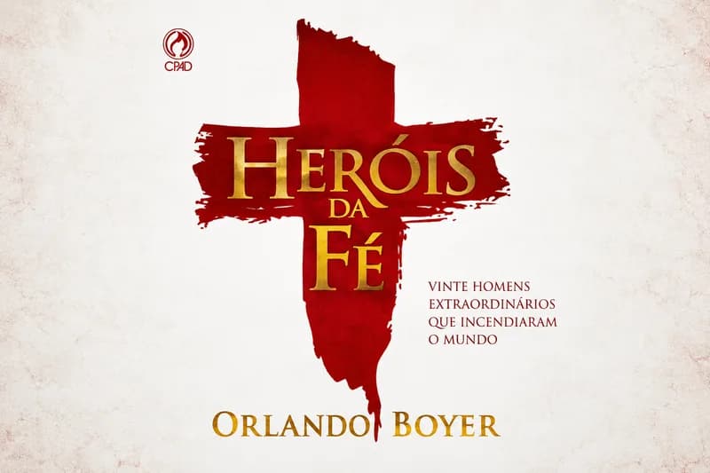 Heróis da Fé: Biografias que Inspiram e Transformam